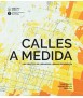 Calles a medida . Una práctica de urbanismo urbano en Mendoza
