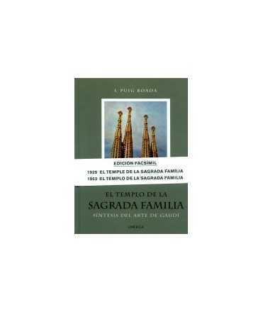 El templo de la Sagrada Familia Síntesis del arte de Gaudí