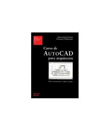 Curso de AutoCad para arquitectos : planos, presentacions y trabajo en equipo