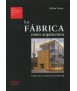 La fábrica como arquitectura Facetas de la construcción industrial