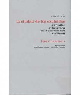 The city of the excluded. The unlivable urban life in neoliberal globalization.