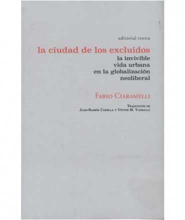 La ciudad de los excluidos. La invivible vida urbana en la globalización neoliberal.