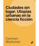 Cities without a place. Urban utopias in science fiction.