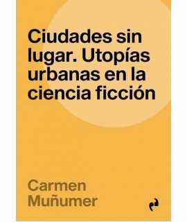 Cities without a place. Urban utopias in science fiction.