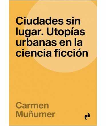 Cities without a place. Urban utopias in science fiction.