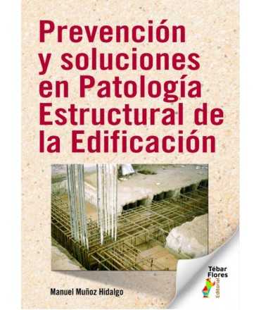 Prevención y soluciones en Patología Estructural de la Edificación