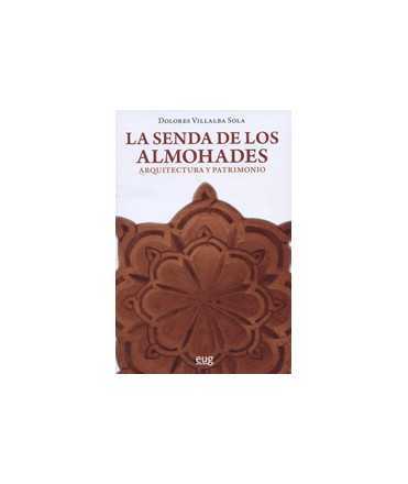 La Senda de los Almohades. Arquitectura y Patrimonio