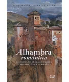 Alhambra romántica.Los Comienzos de la Restauración Arquitectónica en España
