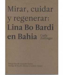 Mirar, cuidar y regenerar: Lina Bo Bardi en Bahia.
