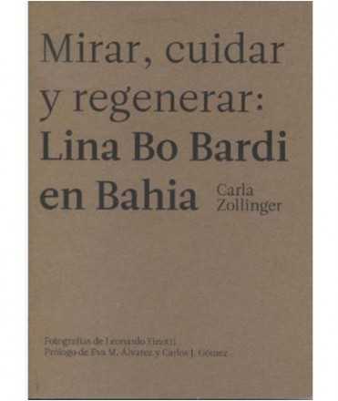 Looking, caring for and regenerating: Lina Bo Bardi in Bahia.