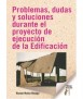 Problemas, dudas y soluciones durante el proyecto de ejecución de la Edificación