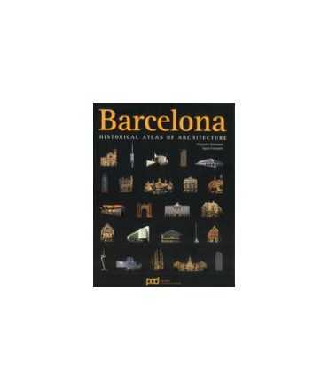 Barcelona : historical atlas of architecture