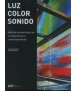 Luz,Color,Sonido Efectos sensoriales en la arquitectura contemporánea
