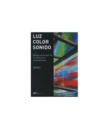 Luz,Color,Sonido Efectos sensoriales en la arquitectura contemporánea