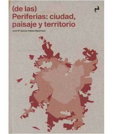 (de las) Periferias: Ciudad, paisaje y terrritorio.