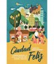 Ciudad Feliz. Transformar la vida a través del Diseño Urbano.