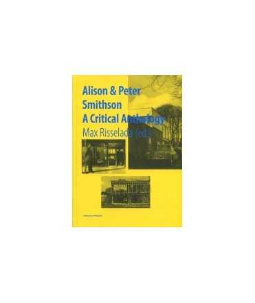 Alison and Peter Smithson A Critical Anthology
