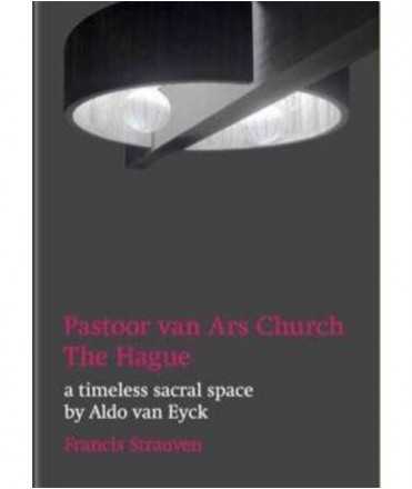Pastoor van Ars Church The Hague. A timeless sacral space by ALDO van Eyck.