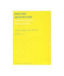 Grafting Architecture/Grafted Architectures. Catalonia at Venice