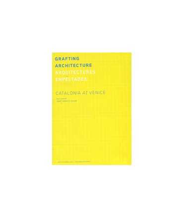 Grafting Architecture/Arquitectures empeltades. Catalonia at Venice