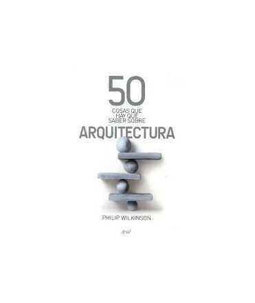 50 cosas que hay que saber sobre Arquitectura