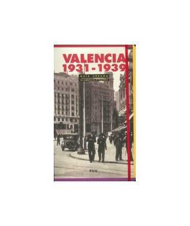 Valencia 1931-1939: guía urbana: la ciudad en la II República