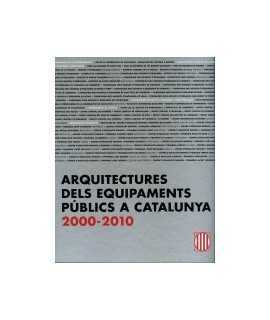 Arquitectures dels Equipaments públics a Catalunya 2000-2010