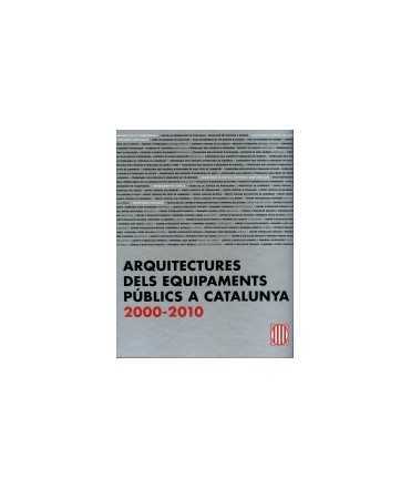 Architectures of Public Facilities in Catalonia 2000-2010