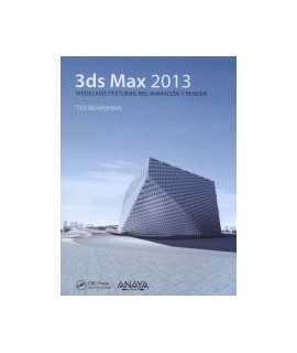 3ds Max 2013: Modelado, Texturas, RIG, Animación y Render