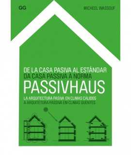 De la casa pasiva al estándar/Di casa passiva à norma La arquitectura pasiva en climas cálidos