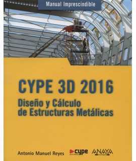 CYPE 3D 2016: Diseño y Cálculo de Estructuras Metálicas