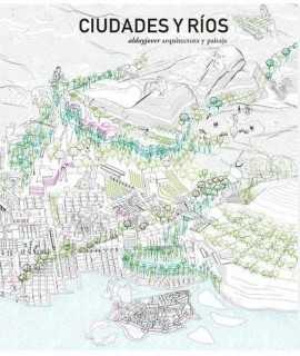 Cities and Rivers. AldayJover Architecture and landscape.