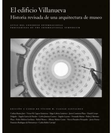 El Edificio Villanueva. Historia revisada de una nueva arquitectura de museo