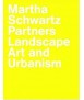 Martha Schwartz Partners. Landscape Art and Urbanism.