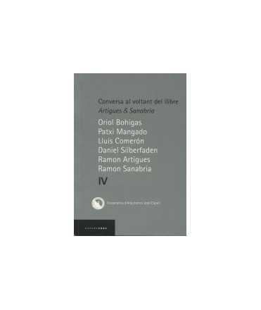 Conversa al voltant del llibre: Artigues & Sanabria Vol.IV