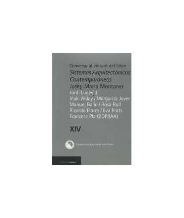 Conversa al voltant del llibre Sistemas Arquitectónicos Contemporáneos Josep Mª.Montaner Vol.XIV