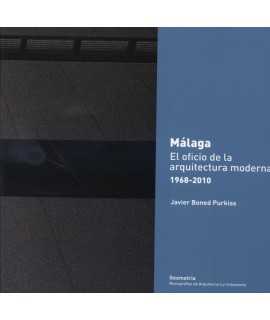 MÁLAGA. The Craft of Modern Architecture 1968--2010