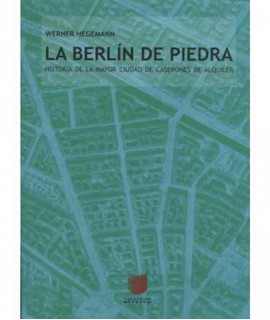 La Berlin de piedra. Historia de la mayor ciudad de caserones de alquiler