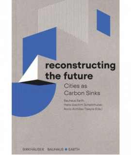 Reconstructing the future. Cities as Carbon Sinks.