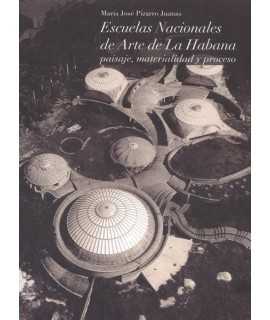 Escuelas nacionales de Arte en La Habana Paisaje, materialidad y proceso 