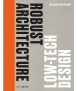 Robust Architecture. Low Tech Design (DETAIL Special)