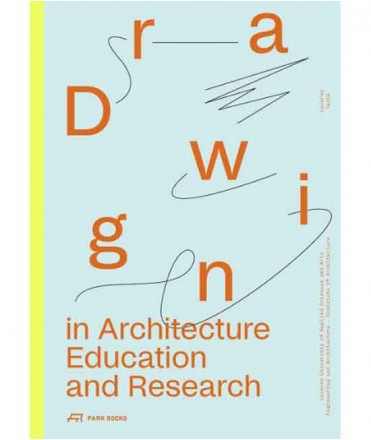 Drawing in Architecture Education and Research