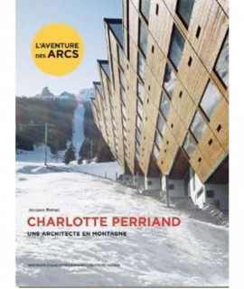 Charlotte Perriand. An architect in the mountains