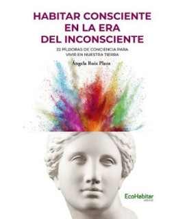 Living consciously in the age of the unconscious