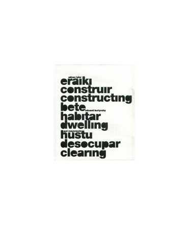 Eraiki, bete, hustu: espazioaren erabilerak = to build, to inhabit, to vacate: practices of space = constructing, dwelling, cle