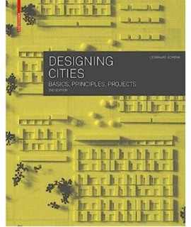 Designing Cities. Basics, Principles, Projects.