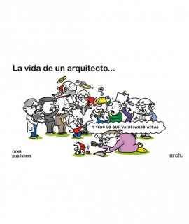 La vida de un arquitecto...y todo lo que va dejando atrás