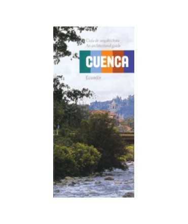 Cuenca : guía de arquitectura = an architectural guide