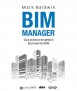 Bim Manager. Guía práctica de gestión de proyectos BIM.