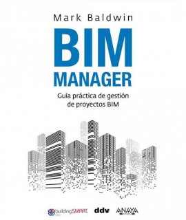 Bim Manager. Practical guide to BIM project management.